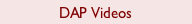 DAP Videos